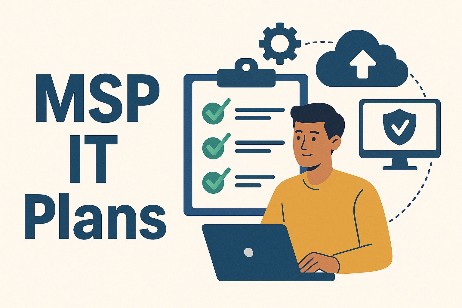 Professional illustration showing an IT technician planning MSP IT Plans with a checklist, cloud icon, and secure computer monitor.