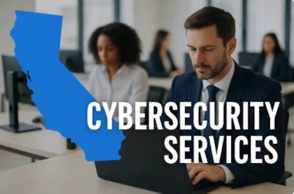 Office professionals working with a blue California state outline and text overlay promoting Cybersecurity Services in California.