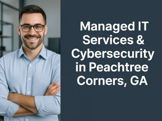 Smiling IT professional in a light blue shirt standing confidently in an office, next to bold white text reading "Managed IT Services & Cybersecurity in Peachtree Corners, GA" on a dark blue background.