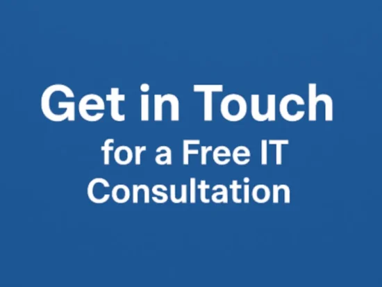 Blue background with bold white text that says "Get in Touch for a Free IT Consultation."